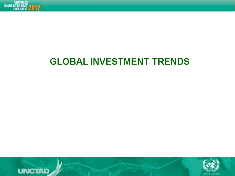 GLOBAL INVESTMENT TRENDS GLOBAL INVESTMENT TRENDS